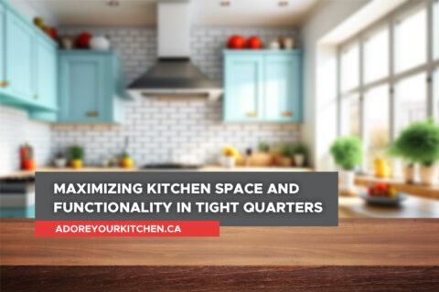 Maximizing Kitchen Space and Functionality in Tight Quarters