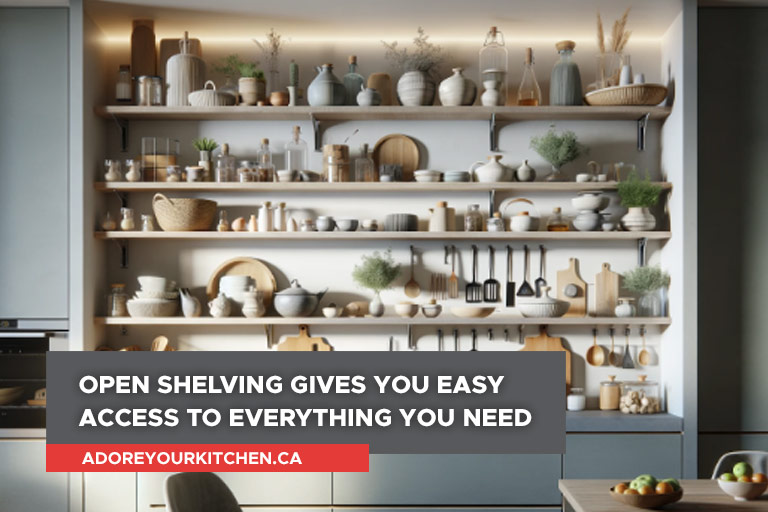 Open shelving gives you easy access to everything you need