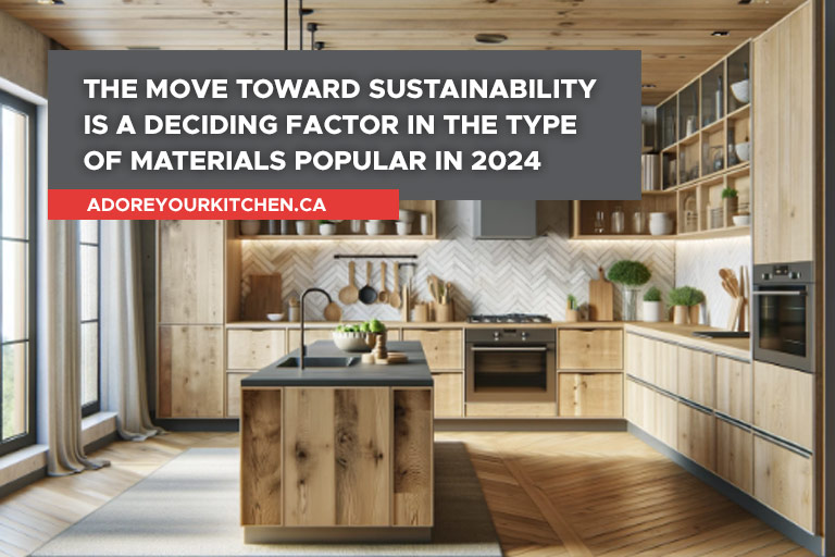 The move toward sustainability is a deciding factor in the type of materials popular in 2024